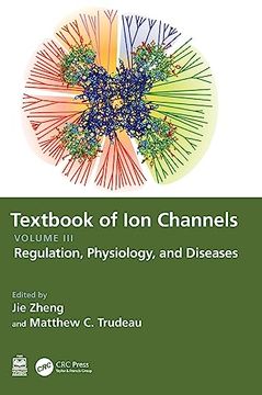 portada Textbook of ion Channels Volume Iii: Regulation, Physiology, and Diseases (Textbook of ion Channels, 3) (in English)