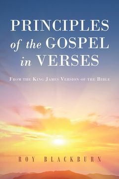 portada Principles of the Gospel in Verses: From the King James Version of the Bible (en Inglés)