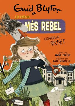 portada Enid Blyton. La Nena mes Rebel (5): La Nena mes Rebel Guarda un Secret (in Spanish)