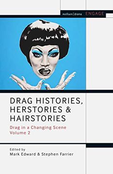 portada Drag Histories, Herstories and Hairstories: Drag in a Changing Scene Volume 2 (Methuen Drama Engage) (in English)