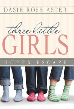 portada Three Little Girls: Hope's Escape (en Inglés)