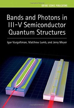 portada Bands and Photons in Iii-V Semiconductor Quantum Structures: 25 (Series on Semiconductor Science and Technology) (in English)