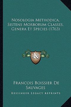 portada Nosologia Methodica, Sistens Morborum Classes, Genera Et Species (1763) (in French)