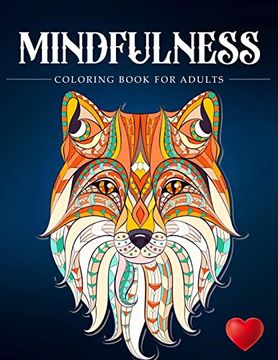 portada Mindfulness Coloring Book for Adults: Zen Coloring Book for Mindful People | Adult Coloring Book With Stress Relieving Designs Animals, Mandalas,. Adhd, Loss of Anxiety, Relaxion, Meditation (in English)