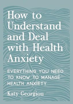 portada How to Understand and Deal With Health Anxiety