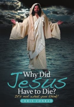 portada Why Did Jesus Have to Die? (en Inglés)
