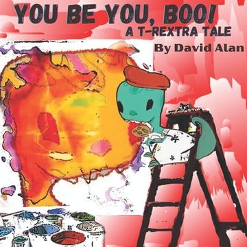 portada You Be You, Boo!: AT-Rextra Tale (en Inglés)