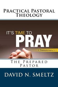 portada Practical Pastoral Theology: The Prepared Pastor (en Inglés)