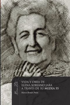 portada VIDA Y OBRA DE ELENA SORIANO JARA A TRAVÉS DE SU MEDEA 55 (Benilde Narrativa)
