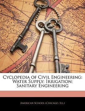 portada cyclopedia of civil engineering: water supply; irrigation; sanitary engineering (en Inglés)