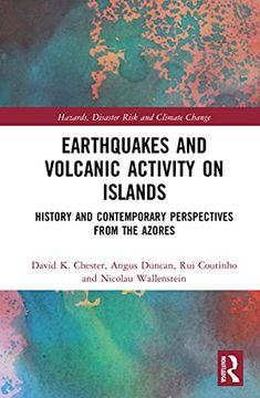 portada Earthquakes and Volcanic Activity on Islands: History and Contemporary Perspectives From the Azores (Routledge Studies in Hazards, Disaster Risk and Climate Change) 