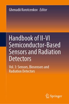portada Handbook of II-VI Semiconductor-Based Sensors and Radiation Detectors: Vol. 3: Sensors, Biosensors and Radiation Detectors (en Inglés)
