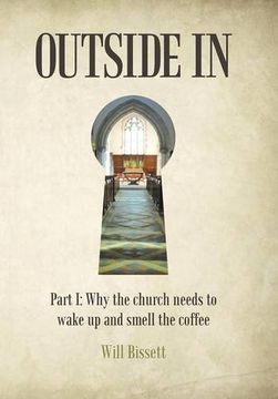 portada Outside in: Part i: Why the Church Needs to Wake up and Smell the Coffee. Part ii: Research Into Perceptions of the Church (en Inglés)