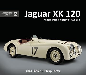 portada Jaguar XK120: The Remarkable History of JWK 651 (Exceptional Cars)