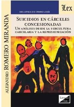 portada Suicidios en cárceles concesionadas. Un análisis desde la subcultura carcelaria y la reprisionanización (in Spanish)