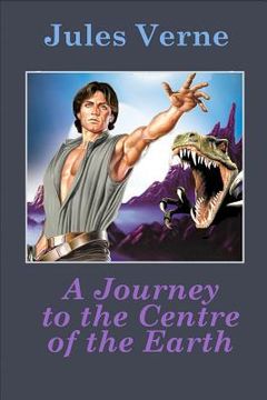 portada A Journey to the Centre of the Earth (en Inglés)