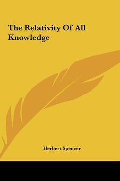 portada the relativity of all knowledge the relativity of all knowledge (in English)