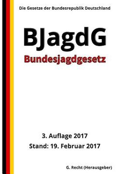 portada Bundesjagdgesetz - BJagdG, 3. Auflage 2017 (en Alemán)