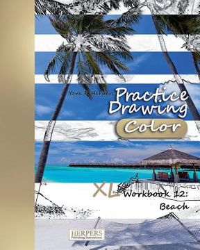 portada Practice Drawing [Color] - XL Workbook 12: Beach (en Inglés)