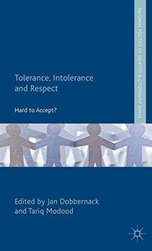 portada Tolerance, Intolerance and Respect: Hard to Accept? (Palgrave Politics of Identity and Citizenship Series) 
