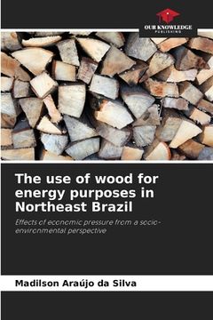 portada The use of wood for energy purposes in Northeast Brazil (en Inglés)