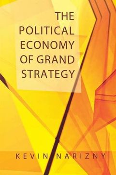 portada The Political Economy of Grand Strategy (Cornell Studies in Security Affairs) (en Inglés)