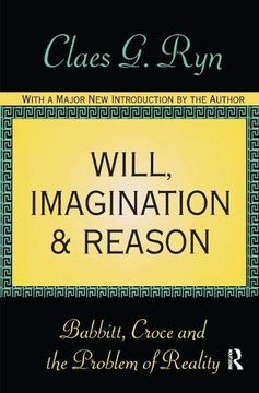 portada Will, Imagination, and Reason: Babbitt, Croce and the Problem of Reality 