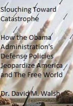 portada Slouching Toward Catastrophe: How the Obama Administration's Defense Policies Jeopardize America and the Free World (en Inglés)