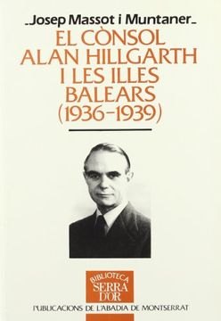 portada El cònsol Alan Hillgarth i les Illes Balears (1936-1939) (Biblioteca Serra d'Or)