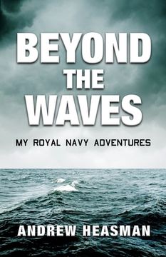 portada Beyond the Waves: My Royal Navy Adventures (en Inglés)