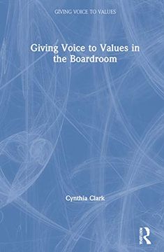 portada Giving Voice to Values in the Boardroom (en Inglés)
