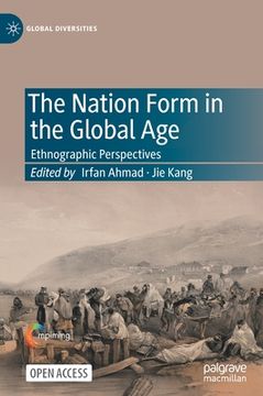portada The Nation Form in the Global Age: Ethnographic Perspectives (en Inglés)