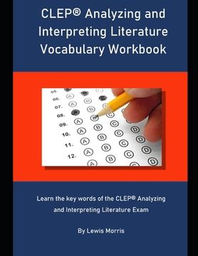 portada CLEP Analyzing and Interpreting Literature Vocabulary Workbook: Learn the key words of the CLEP Analyzing and Interpreting Literature Exam (in English)