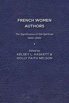 portada French Women Authors: The Significance of the Spiritual (1400-2000) 