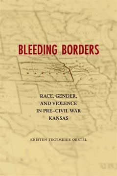 portada bleeding borders: race, gender, and violence in pre-civil war kansas