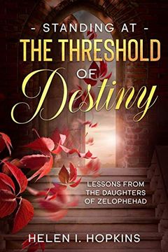 portada Standing at the Threshold of Destiny: Lessons From the Daughters of Zelophehad (en Inglés)