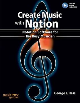 portada Create Music with Notion: Notation Software for the Busy Musician (Quick Pro Guides)