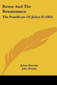 portada rome and the renaissance: the pontificate of julius ii (1903) (en Inglés)
