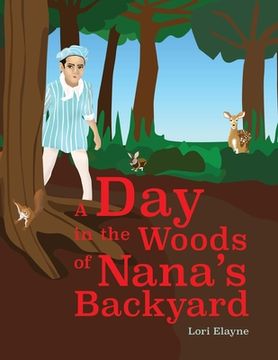 portada A Day in the Woods of Nana's Backyard: A Day in the Woods (en Inglés)