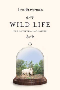 portada Wild Life: The Institution of Nature (in English)