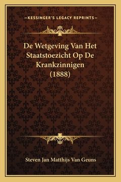 portada De Wetgeving Van Het Staatstoezicht Op De Krankzinnigen (1888)