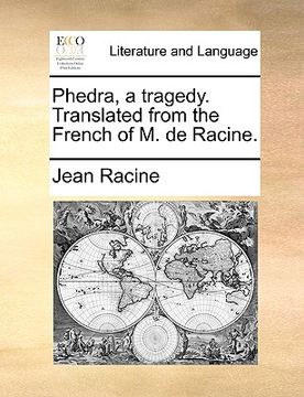 portada phedra, a tragedy. translated from the french of m. de racine.