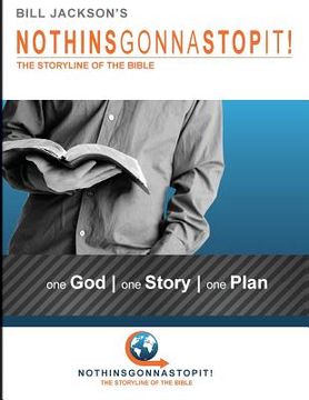 portada NothinsGonnaStopIt!: The Storyline of the Bible 