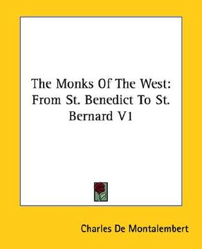 portada the monks of the west: from st. benedict to st. bernard v1 (en Inglés)