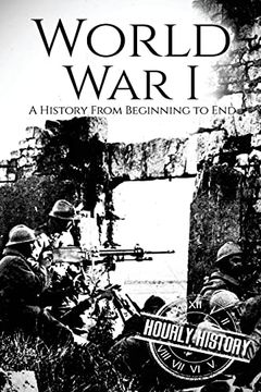 portada World War I: A History From Beginning to End (en Inglés)