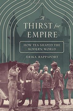 portada A Thirst for Empire: How Tea Shaped the Modern World