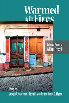portada Warmed by the Fires: Selected Papers of Allan Frosch (en Inglés)