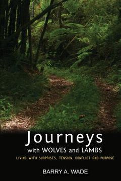 portada Journeys with Wolves and Lambs: Living with Surprises, Tension, Conflict and Purpose