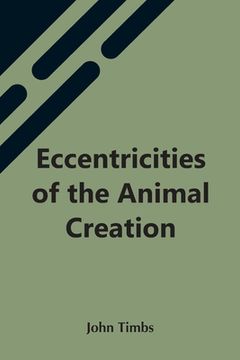 portada Eccentricities of the Animal Creation (in English)
