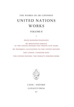 portada Sri Chinmoy: United Nations Works ii (The Works of sri Chinmoy) (en Inglés)